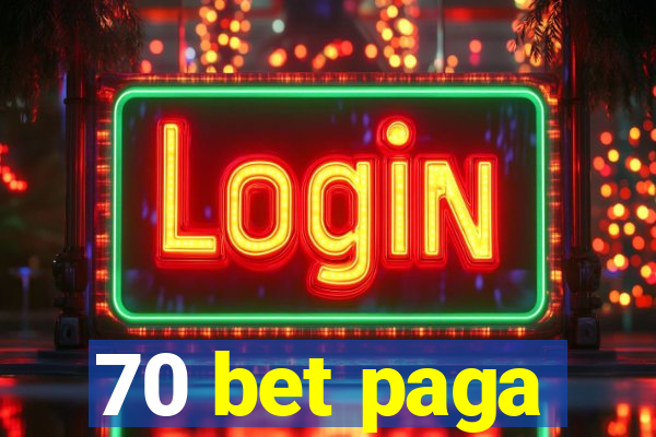 70 bet paga